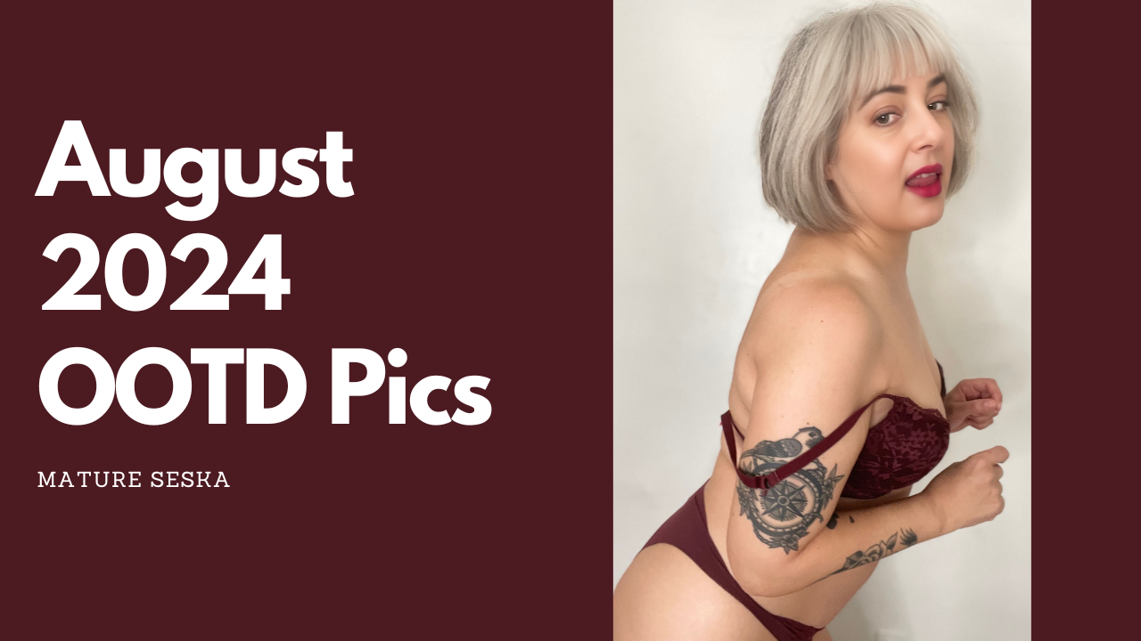 August 2024 OOTD Pics & Video